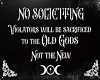THE OLD GODS NOT NEW