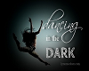 Dancing IN the Dark