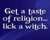 Lick a Witch!