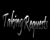 FR* TAKING REQUESTS