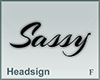 Headsign Sassy
