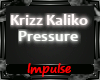 Krizz Kaliko -pressure