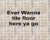 Tile Flooring done easy