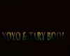 YOYO & TARY BOO!