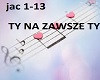 TY NA ZAWSZE TY