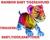 RAINBOW BABY TIGER&SOUND