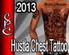 Hustlas Chest Tattoo