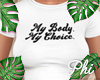 My Body My Choice!
