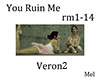 You Ruin Me Vero rm14