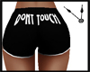 Dont Touch Shorts.