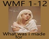 What was i made for