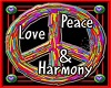 PEACE,LOVE,HARMANY
