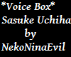 *VoiceBox*SasukeUchiha