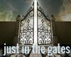 just in the gates
