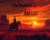 the baddest bad 1-11