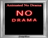 Animated No Drama Sign