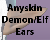 Anyskin Demon / Elf Ears