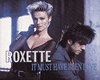 Roxette it must have ..