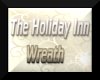 The Holiday Inn Wreath