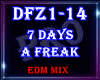 â« 7 Days A Freak