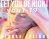 Meghan- Let You Be Right