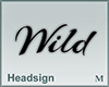 Headsign Wild