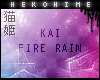 [HIME] Kai Fire Rain