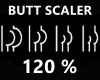 !! Butt Scaler 120 %