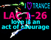 LOVE IS AN ACT OF COURAG
