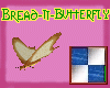 Bread-n-ButterFly