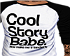 S: cool story babe shirt