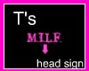 T's MILF head sign