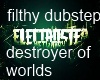 filthy dub destroyer 