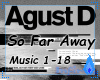 I- Agust D- So Far Away