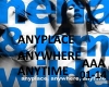 ANYPLC, ANYWHR,  ANYTIME