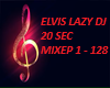 ELVIS LAZY DJ 20SEC