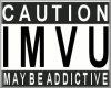 IMVU May Be Addictive