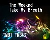 The Weeknd-Take My Breat
