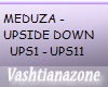 V-MEDUZA-UPSIDE DOWN