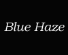 ~RS~ Blue Haze