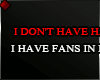 ♦ I DON'T HAVE ...