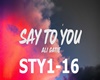 SAY TO YOU