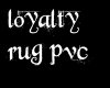 [KF] Pvc Loyalty rug