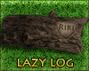 Lazy Log Riri