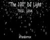 "The 100" DJ Light