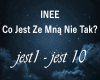 INEE - Co Jest Ze Mną