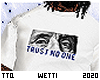 [W] Trust No One