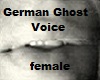German Ghost Voice fem.
