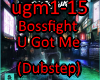 Bossfight - U Got Me
