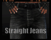 *Straight Jeans